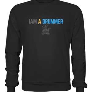 Iam a Drummer Basic Sweatshirt
