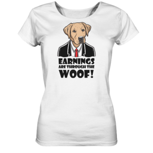 EARNINGS are through the WOOF * schnelle Lieferung  Ladies Organic Shirt