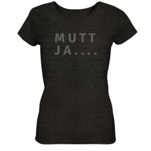 MUTT JA – Ostfriesenshirt * SCHNELLE LIEFERUNG Ladies Organic Shirt (meliert)