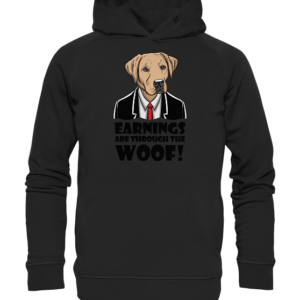 EARNINGS are through the WOOF * schnelle Lieferung  Organic Hooded Sweat