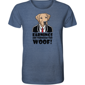 EARNINGS are through the WOOF * schnelle Lieferung  Organic Shirt (meliert)
