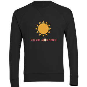 goodmorning  Organic Sweatshirt