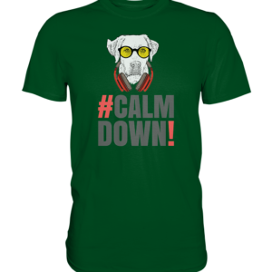calm down *SCHNELLE LIEFERUNG Premium Shirt