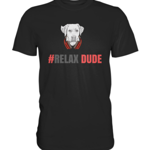 relax dude * schneller versand Premium Shirt