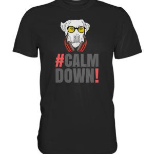 calm down *SCHNELLE LIEFERUNG Premium Shirt