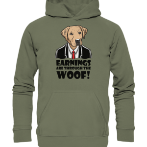 EARNINGS are through the WOOF * schnelle Lieferung  Premium Unisex Hoodie