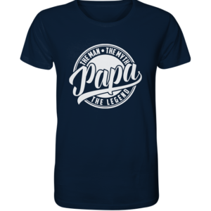 PAPA – THE MAN THE MYTH THE LEGEND *  schnelle Lieferung Organic Shirt