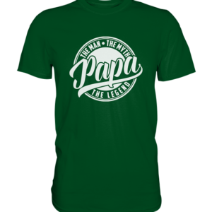 PAPA – THE MAN THE MYTH THE LEGEND *  schnelle Lieferung Premium Shirt